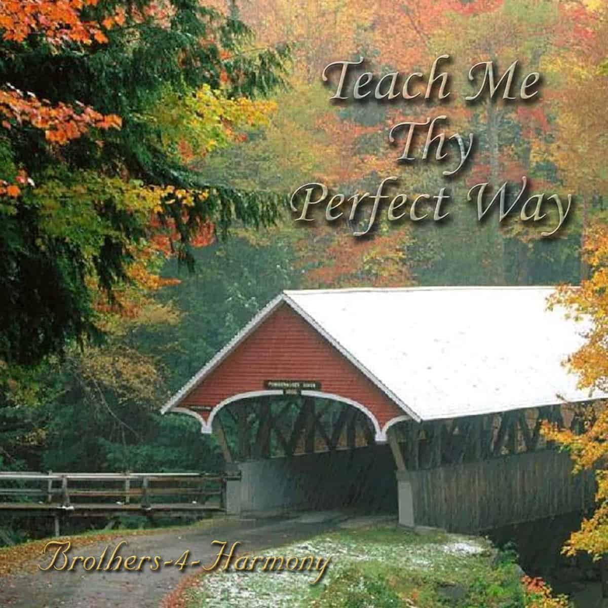 Cover image "Teach Me Thy Perfect Way" by Brothers-4-Harmony