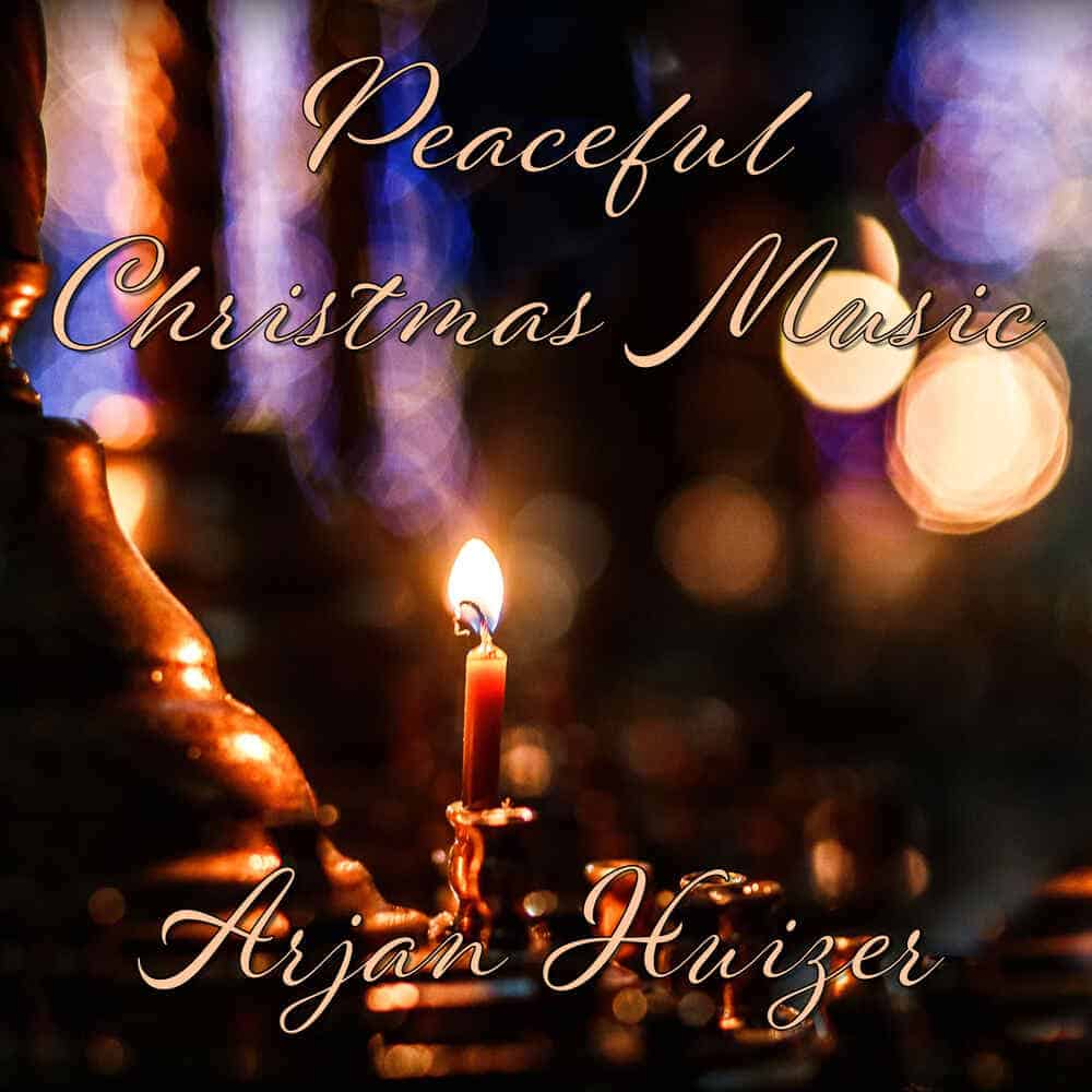 Cover image "Peaceful Christmas Music" by Arjan Huizer