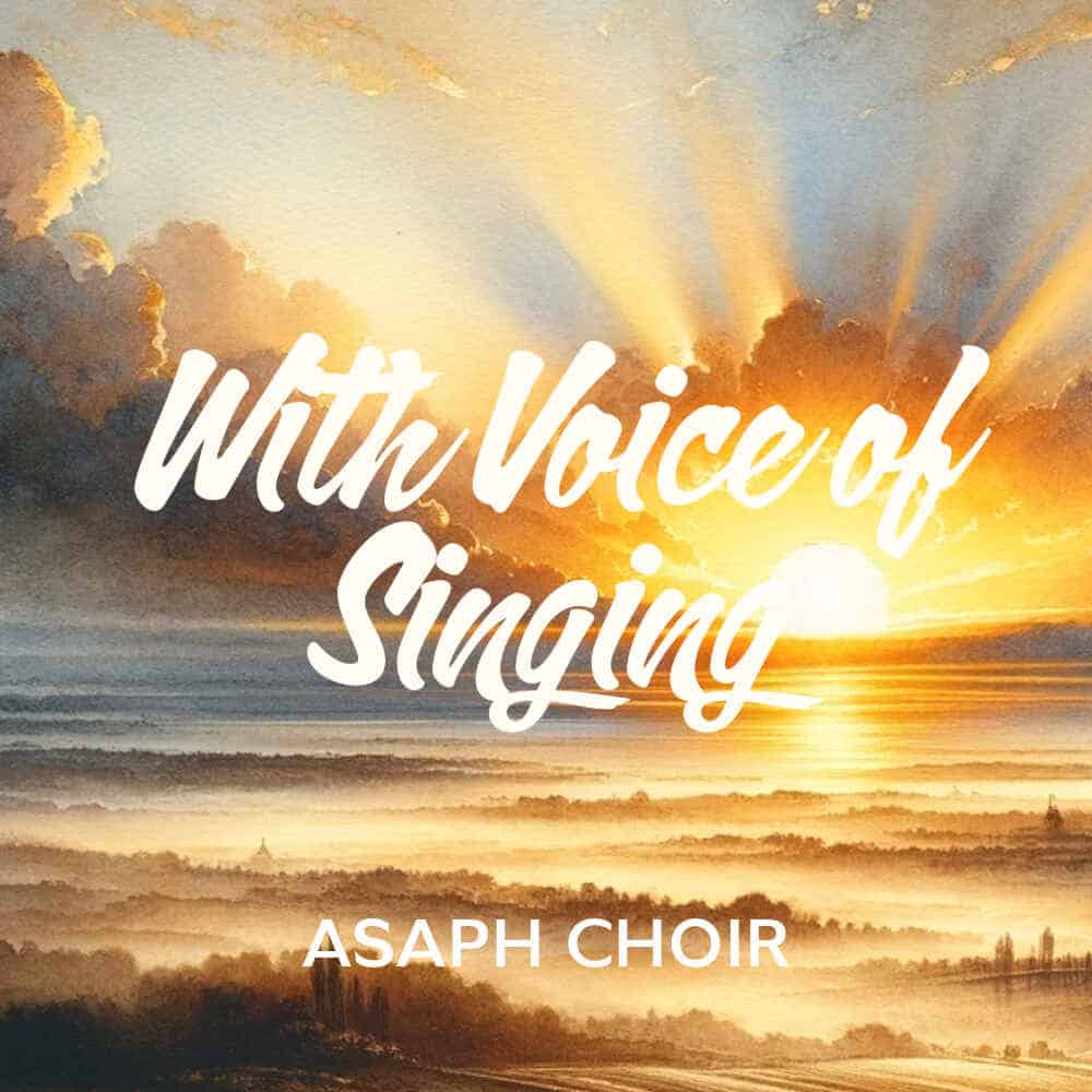 Cover Image "With Voice of Singing" Album by Asaph Choir