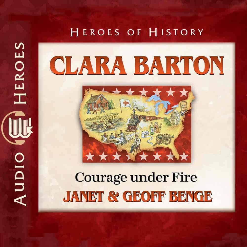 Cover "Clara Barton: Courage under Fire" by Janet & Geoff Benge