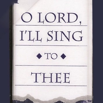 Cover Image "O Lord I’ll Sing to Thee" Album by Crown & Covenant Publications
