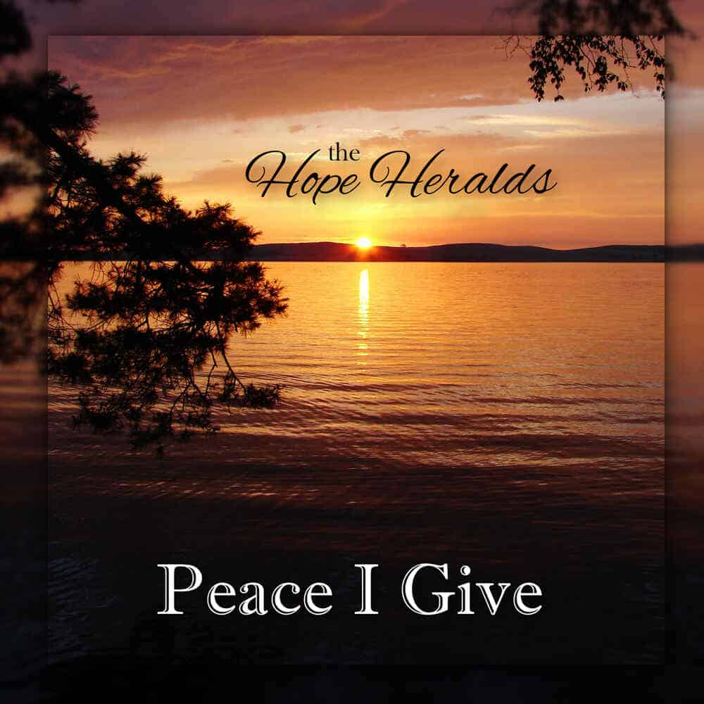 Cover Image "Peace I Give" Album by Hope Heralds