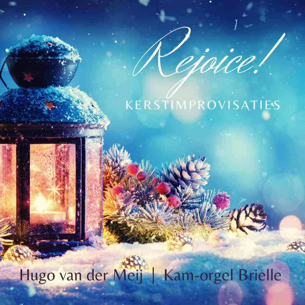 Cover image "Rejoice! Kerstimprovisaties" by Hugo van der Meij