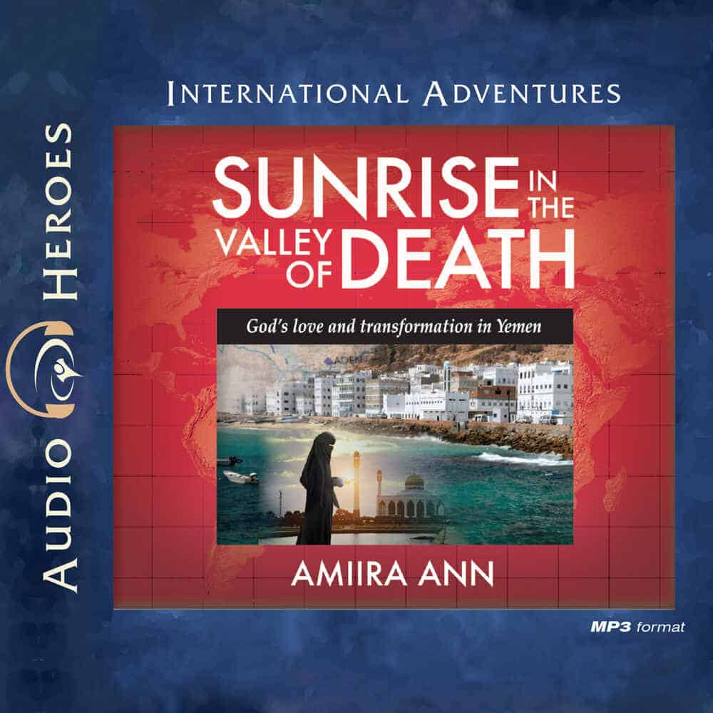 Cover "Sunrise in the Valley of Death: God's Love and Transformation in Yemen" by Amiira Ann