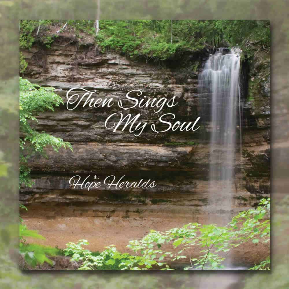 Cover Image "Then Sings My Soul" Album by Hope Heralds