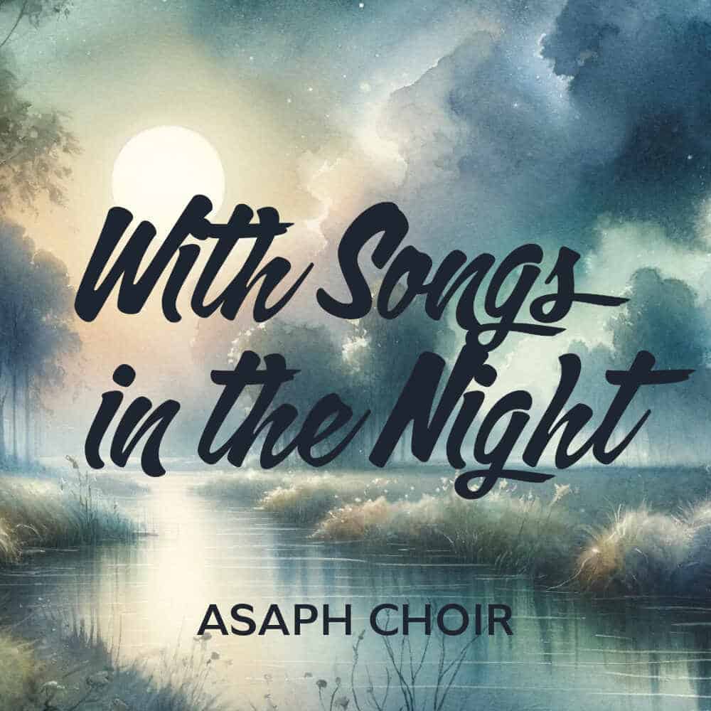 Cover Image "With Songs in the Night" Album by Asaph Choir