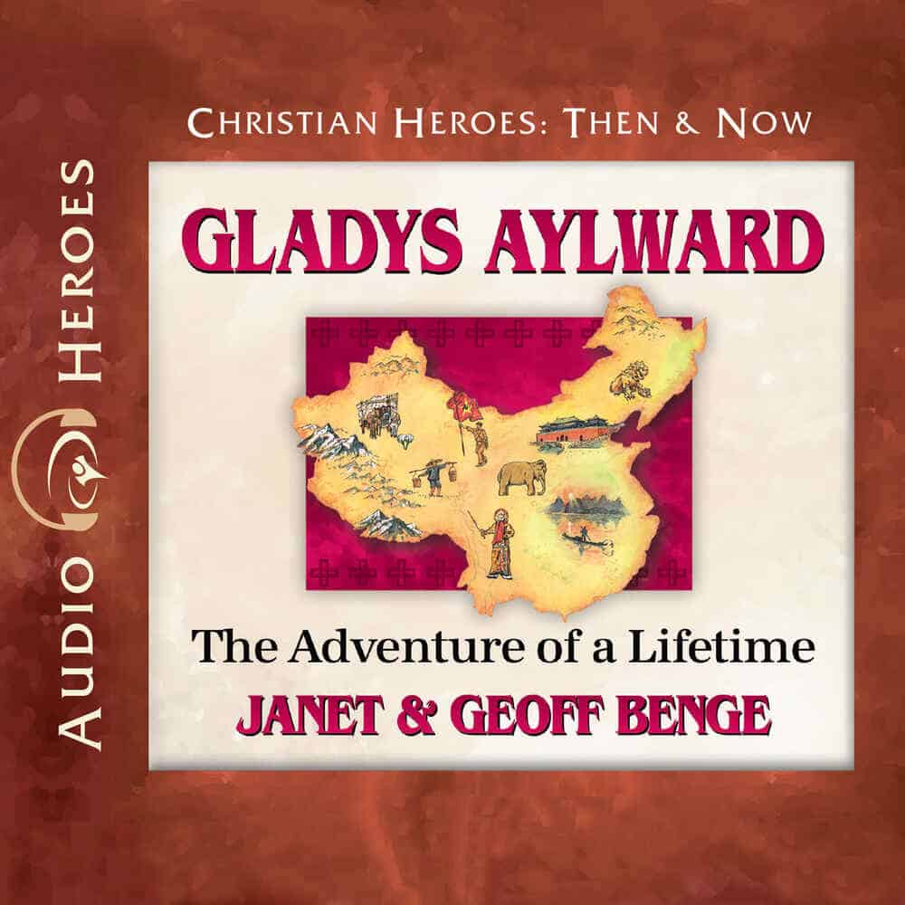 Cover "Gladys Aylward: The Adventure of a Lifetime" by Janet & Geoff Benge