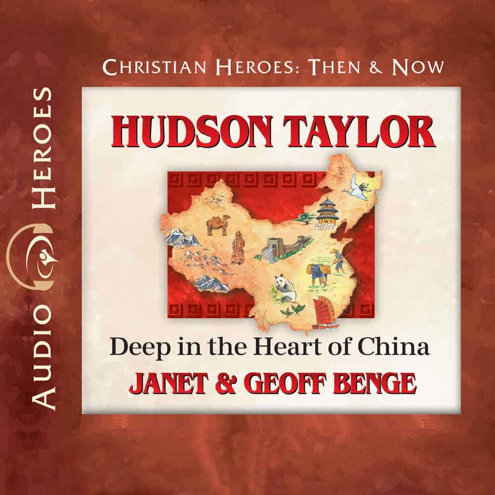 Cover "Hudson Taylor: Deep in the Heart of China" by Janet & Geoff Benge