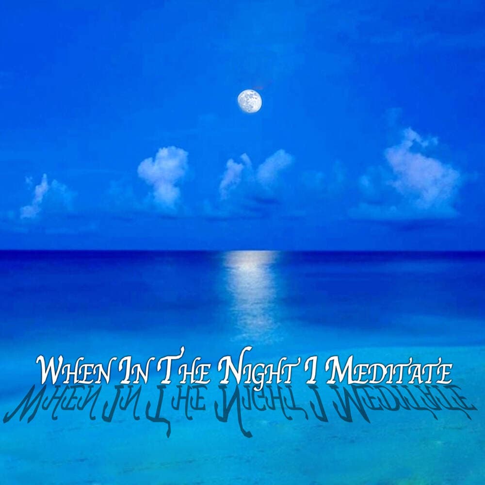 Cover image "When In the Night I Meditate" by Jeff Knibbe
