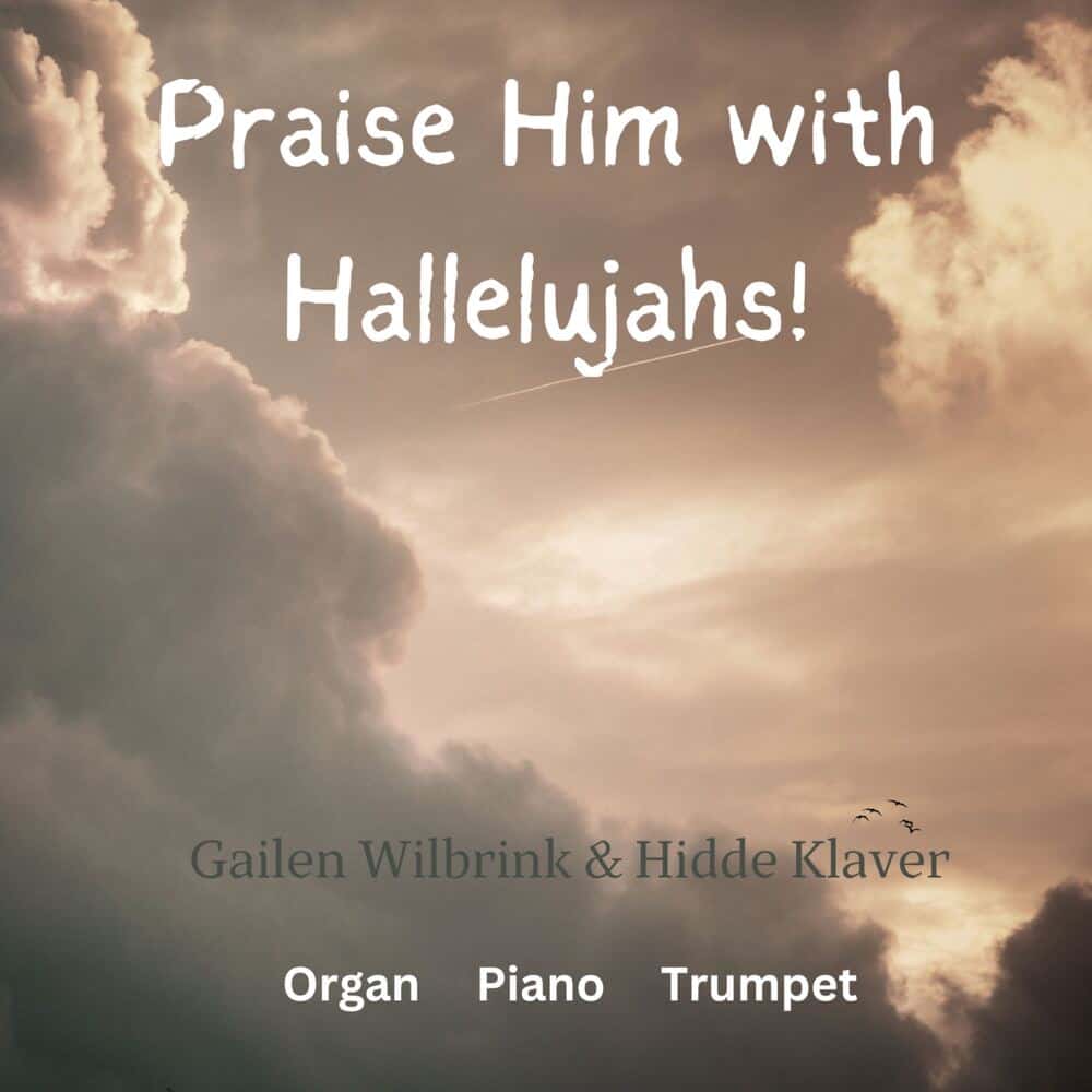 Cover Image "Praise Him with Hallelujahs!" by Gailen Wilbrink and Hidde Klaver