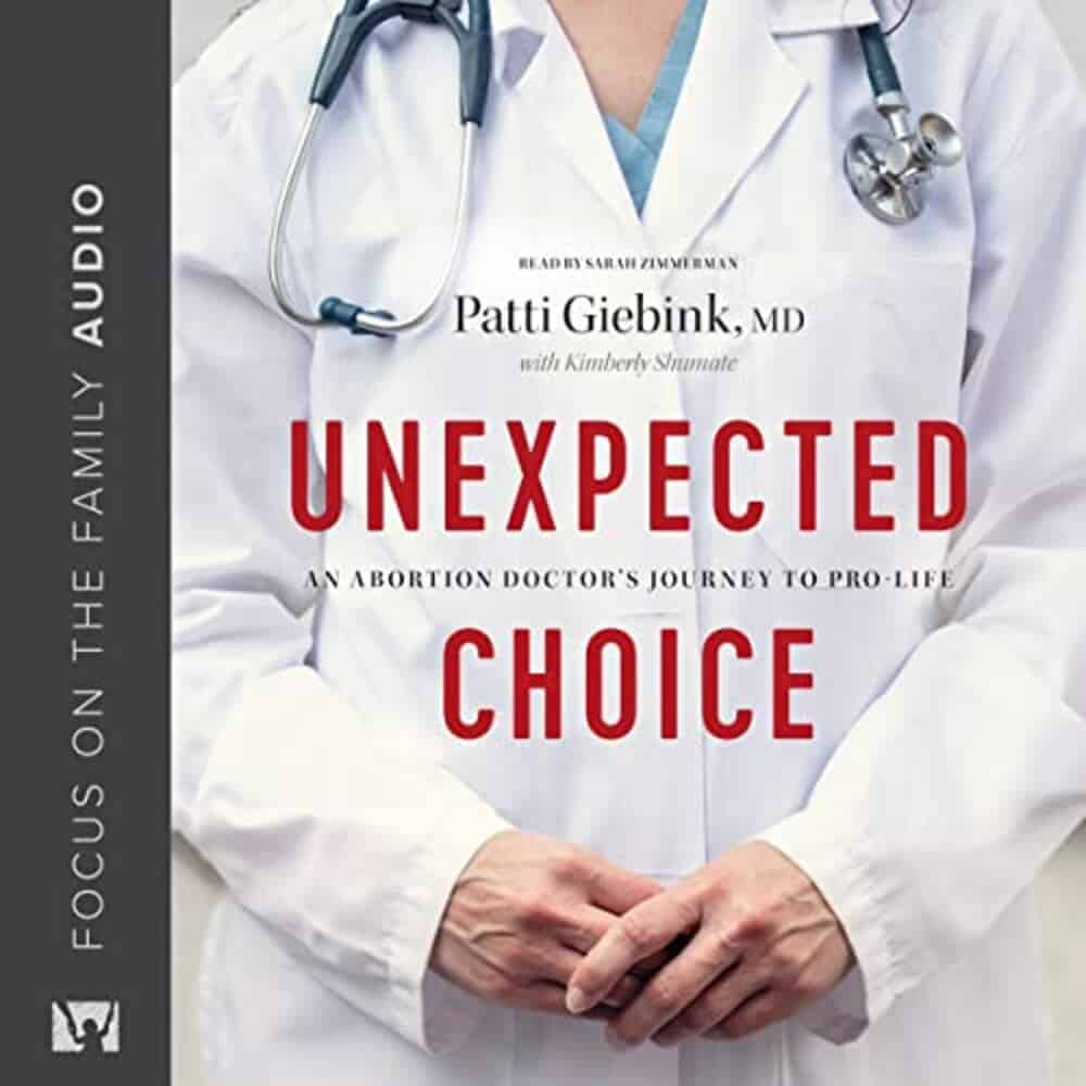 Cover "Unexpected Choice: An Abortion Doctor's Journey to Pro-Life" by Patti Giebink MD